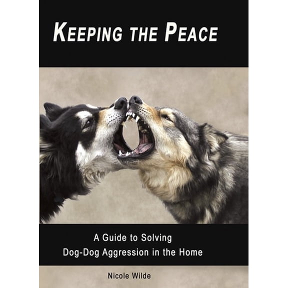 Pre-Owned Keeping the Peace: A Guide to Solving Dog-Dog Aggression in Home Paperback Nicole Wilde