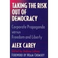 thumbnail image 1 of Pre-Owned Taking the Risk Out of Democracy: Corporate Propaganda Versus Freedom and Liberty (Paperback) 0252066162 9780252066160, 1 of 1