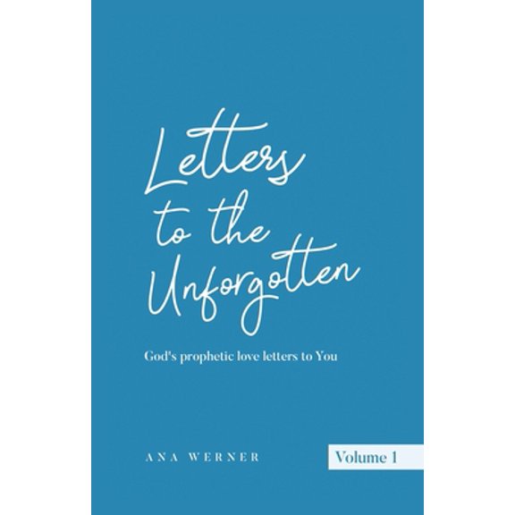 Pre-Owned Letters to the Unforgotten: God's prophetic love letters to You (Paperback) 1735346950 9781735346953