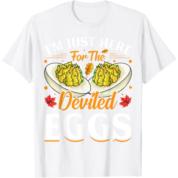 I'm Just Here For The Deviled Eggs T-Shirt