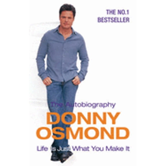 Pre-Owned Life Is Just What You Make It (Paperback) by Donny Osmond