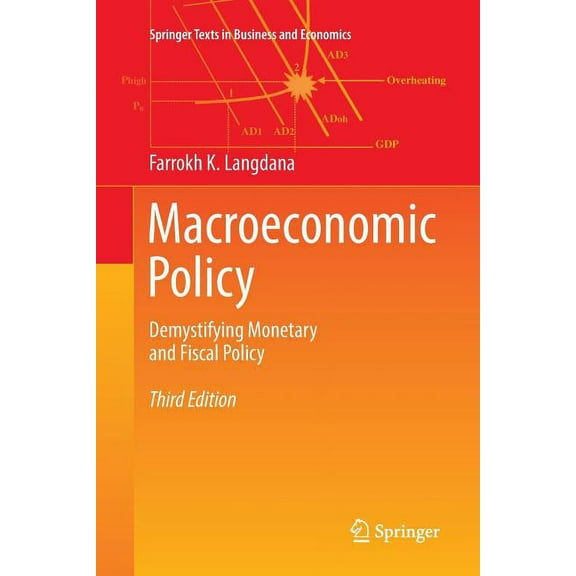 Springer Texts in Business and Economics Macroeconomic Policy: Demystifying Monetary and Fiscal Policy, (Paperback)