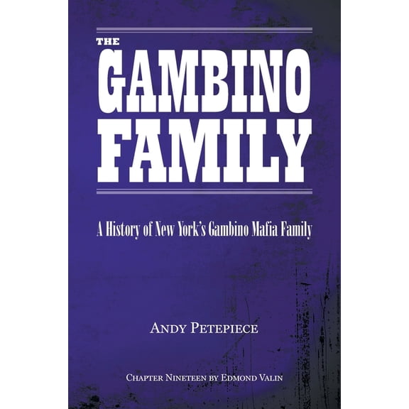 The Gambino Family: A History of New York's Gambino Mafia Family, (Paperback)