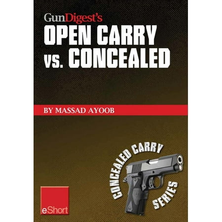 Gun Digest’s Open Carry vs. Concealed eShort - (Best Open Carry Gun)