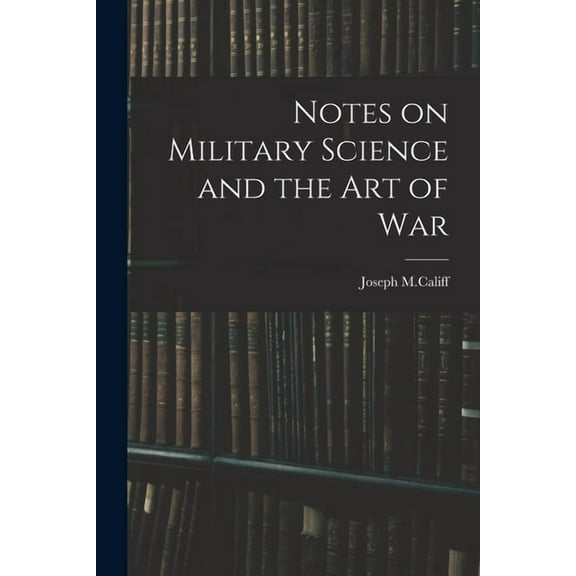 Notes on Military Science and the art of War, (Paperback)