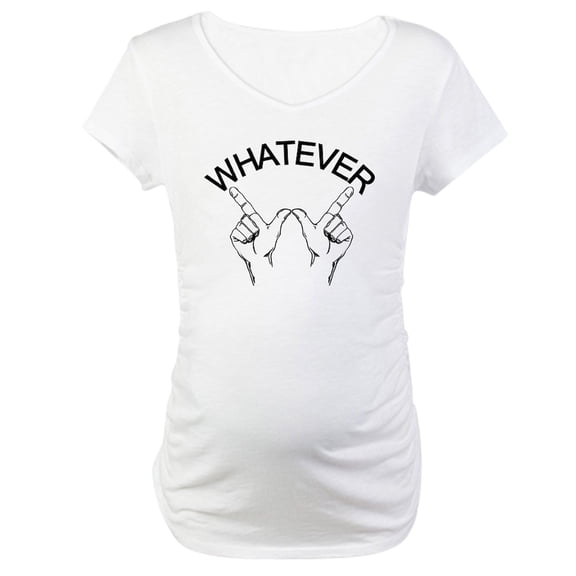 CafePress - Whatever ... Hand Gesture Maternity T Shirt - Cotton Maternity T-shirt, Cute & Funny Pregnancy Tee