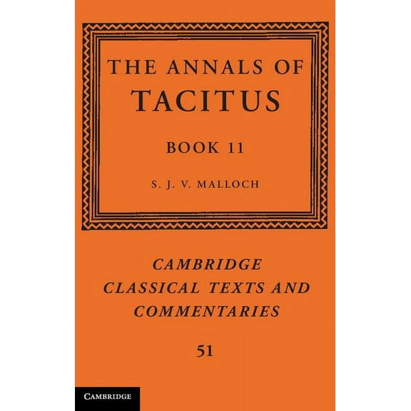 Cambridge Classical Texts and Commentari The Annals of Tacitus: Book 11, Book 51, (Hardcover)