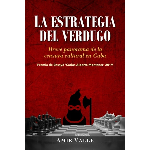La estrategia del verdugo : Breve panorama de la censura cultural en Cuba (Paperback)
