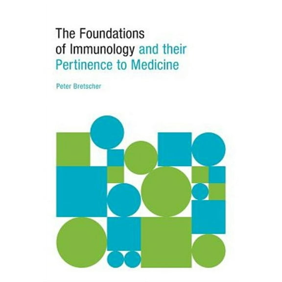 The Foundations of Immunology and their Pertinence to Medicine