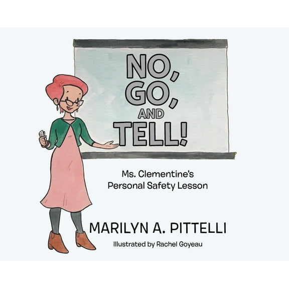 No, Go, and Tell!: Ms. Clementine's Personal Safety Lesson (Hardcover)
