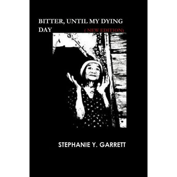 Bitter Until My Dying Day, (Paperback)