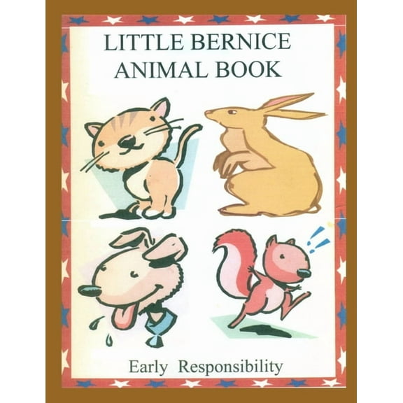 Little Bernice Animal Book: Early Responsibility, (Paperback)