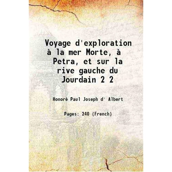 Voyage d'exploration à la mer Morte, à Petra, et sur la rive gauche du Jourdain Volume 2 1874 [Hardcover]