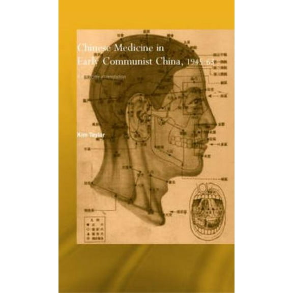 Needham Research Institute Chinese Medicine in Early Communist China, 1945-1963: A Medicine of Revolution, (Hardcover)