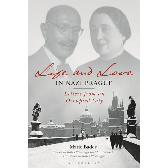 Life and Love in Nazi Prague: Letters from an Occupied City, (Paperback)