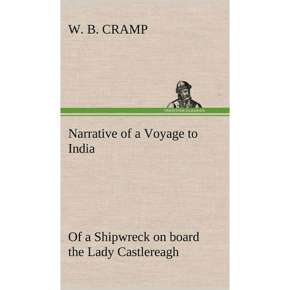 Narrative of a Voyage to India; of a Shipwreck on board the Lady Castlereagh; and a Description of New South Wales (Hardcover)