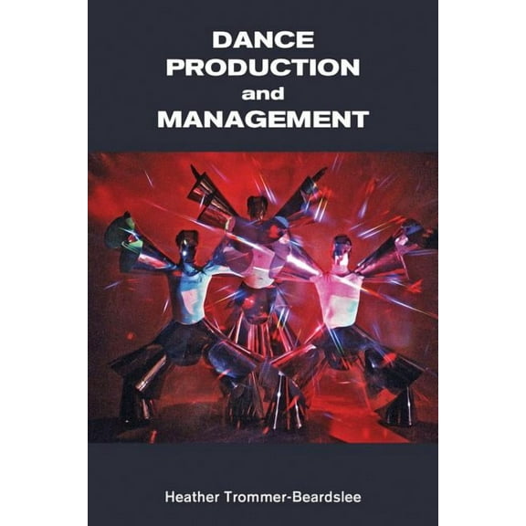 Dance Horizons Book Dance Production and Management, (Paperback)
