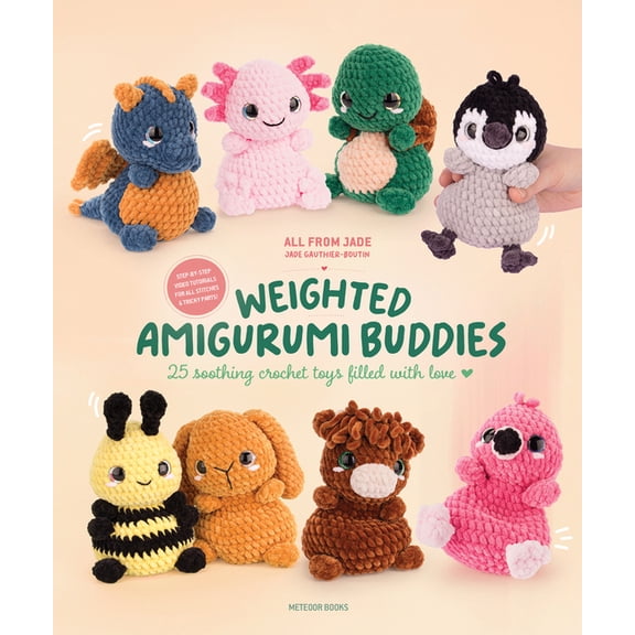 Weighted Amigurumi Buddies: 25 Soothing Crochet Toys Filled with Love, (Paperback)