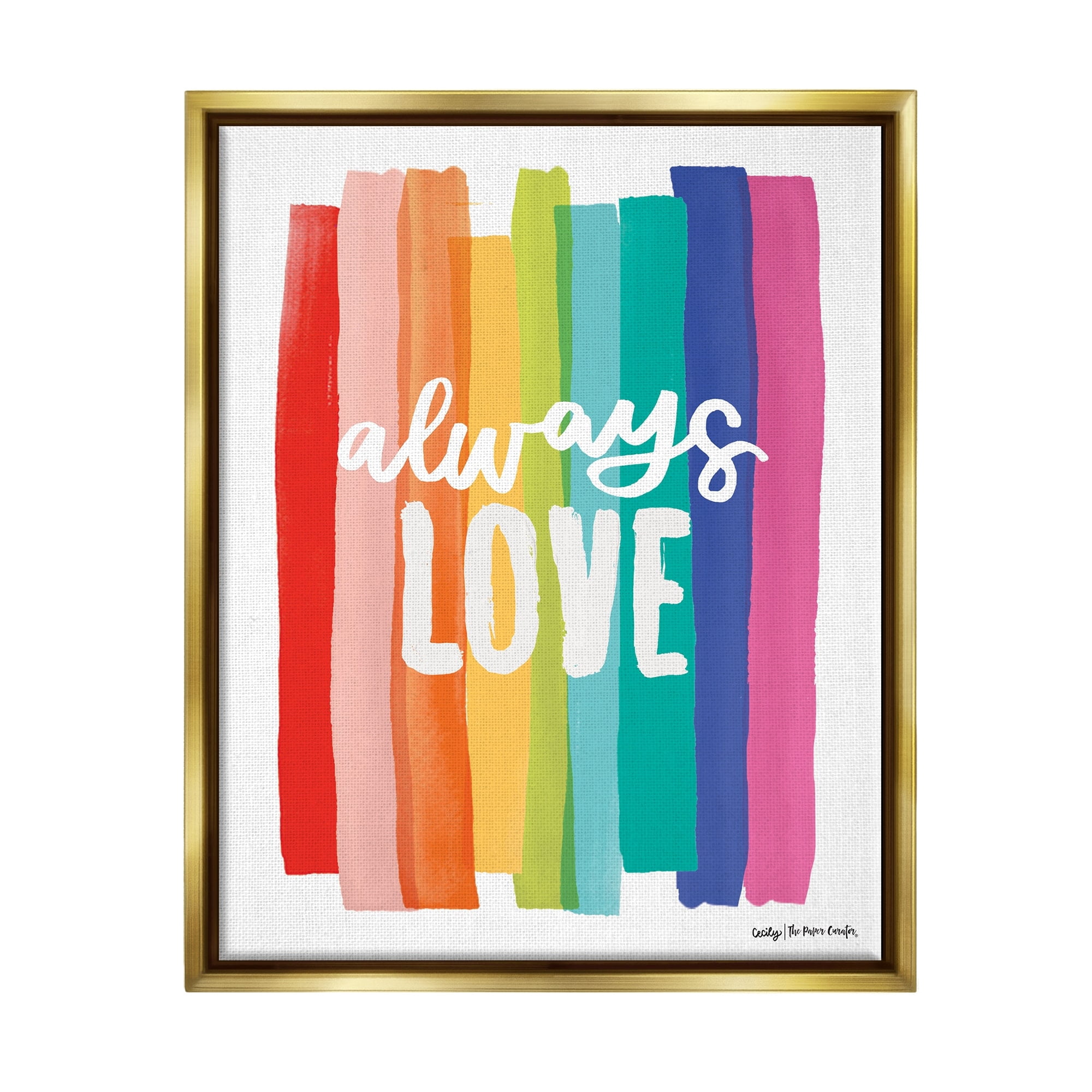 Stupell Industries Always Love Rainbow Striped Brushstrokes Calligraphy Graphic Art Metallic Gold Floating Framed Canvas Print Wall Art, Design by Cecily Moore