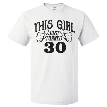 30th Birthday Gift For 30 Year Old This Girl Turned 30 T Shirt