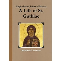 A Life of St. Guthlac, (Paperback)