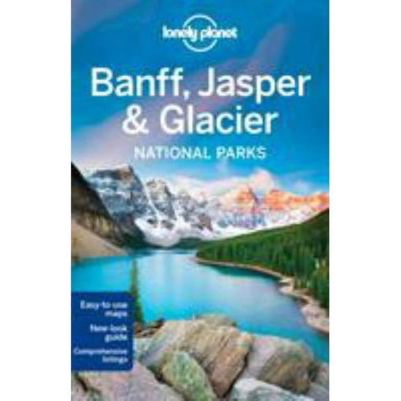 Pre-Owned Lonely Planet Banff, Jasper and Glacier National Parks (Paperback) 1742206182 9781742206189