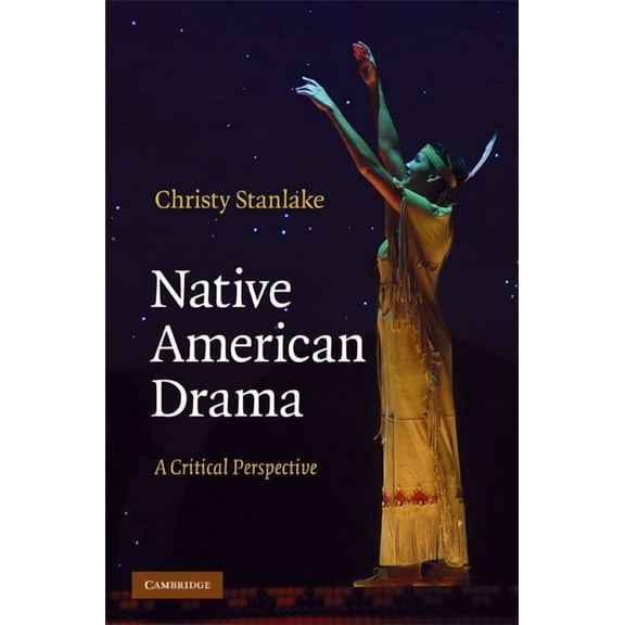 Native American Drama: A Critical Perspective, (Hardcover)