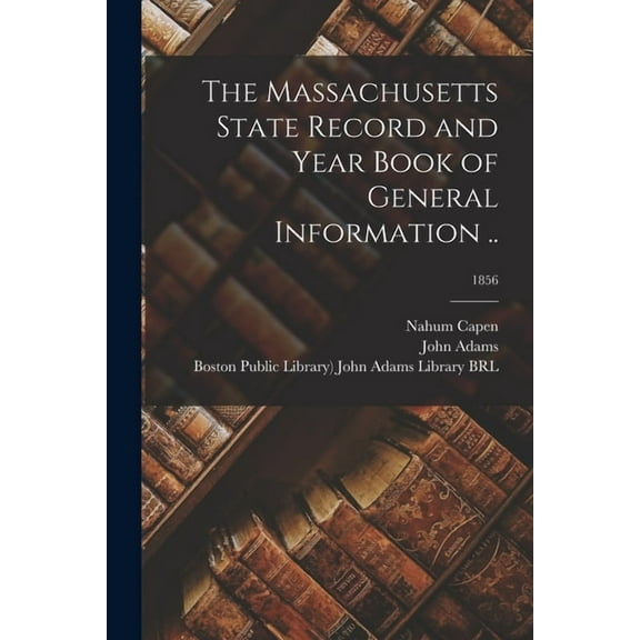 The Massachusetts State Record and Year Book of General Information ..; 1856 (Paperback)