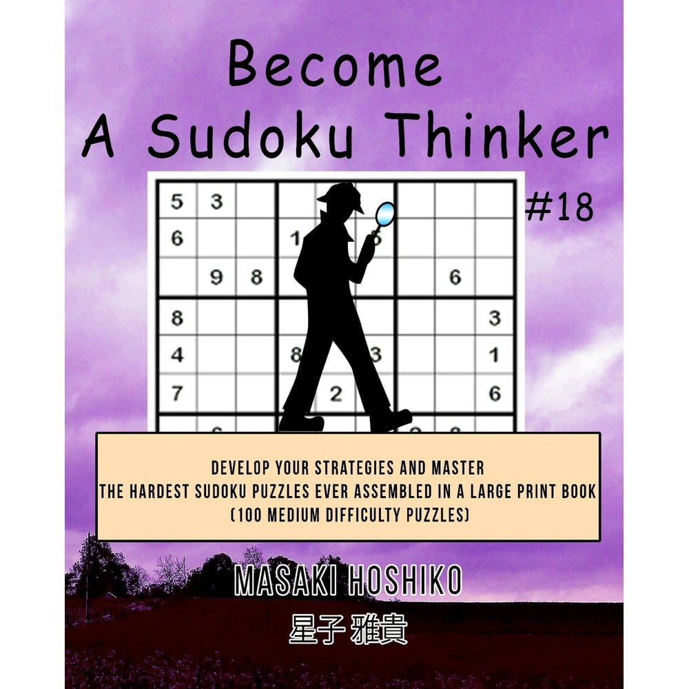 Become A Sudoku Thinker #18 : Develop Your Strategies And ...