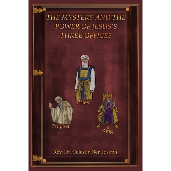 The Mystery and the Power of Jesus's Three Offices, (Paperback)