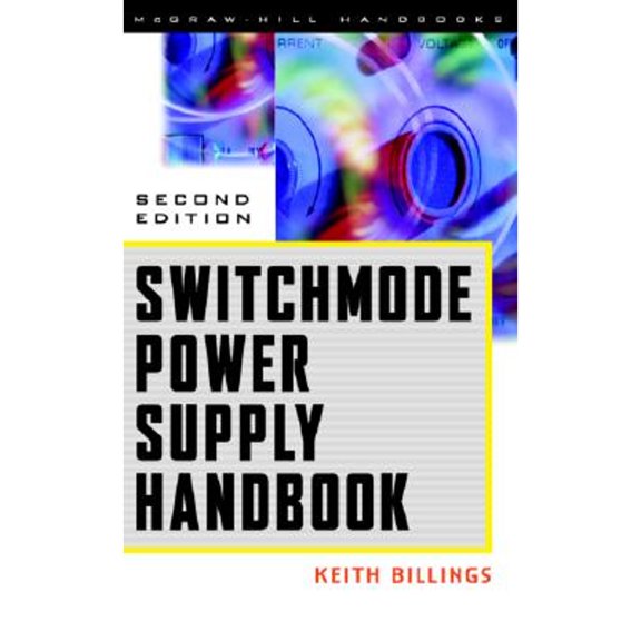 Pre-Owned Switchmode Power Supply Handbook (Hardcover) by Keith Billings, Billings Keith