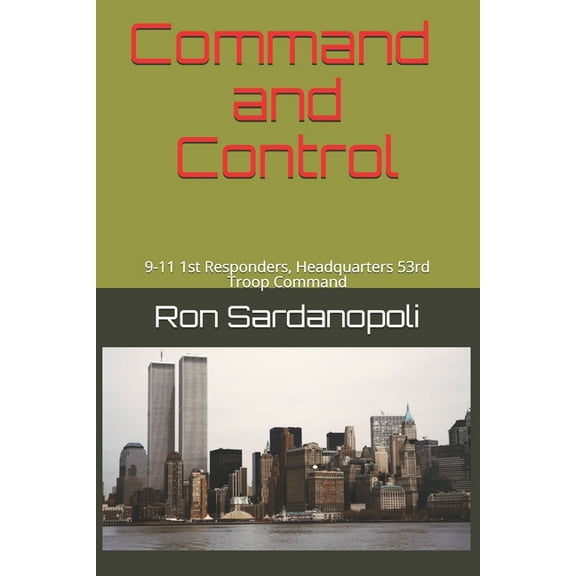 Command and Control: First Responders, Headquarters 53rd Troop Command-NYARNG (Paperback)