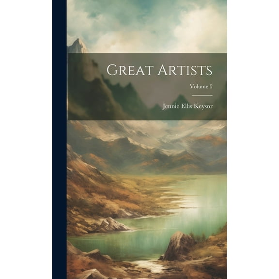 Great Artists; Volume 5 (Hardcover)