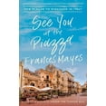 thumbnail image 1 of Pre-Owned See You in the Piazza: New Places to Discover in Italy (Paperback) 0451497708 9780451497703, 1 of 1