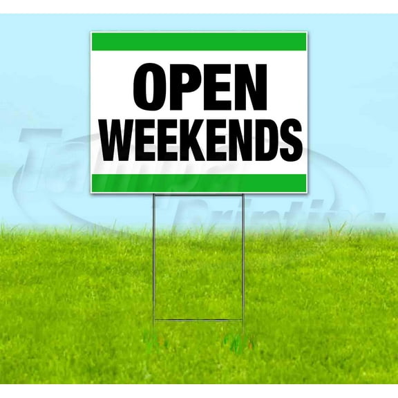Open Weekends (18" x 24") Yard Sign, Includes Metal Step Stake