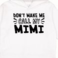 thumbnail image 3 of Inktastic Don't Make Me Call My Mimi Toddler Hoodie, 3 of 4