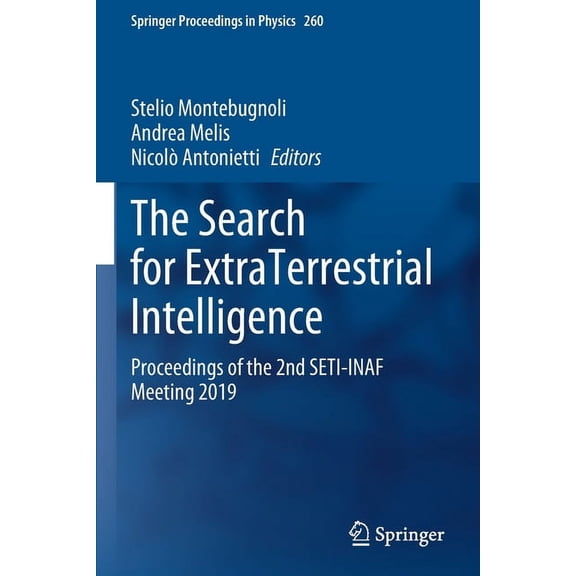 Springer Proceedings in Physics The Search for Extraterrestrial Intelligence: Proceedings of the 2nd Seti-Inaf Meeting 2019, Book 260, (Paperback)
