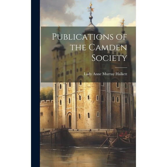 Publications of the Camden Society (Hardcover)