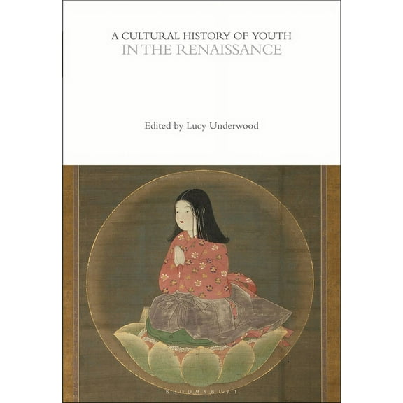 Cultural Histories: A Cultural History of Youth in the Renaissance (Hardcover)