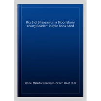 Big Bad Biteasaurus: A Bloomsbury Young Reader