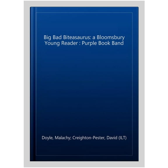 Big Bad Biteasaurus: A Bloomsbury Young Reader