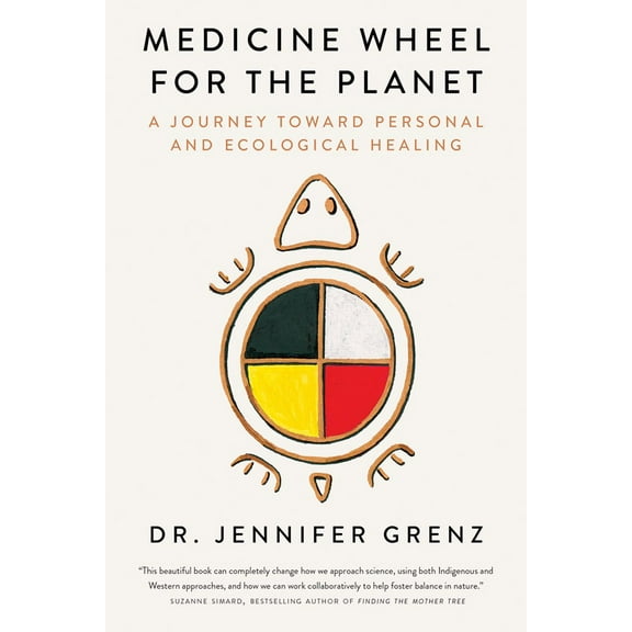 Medicine Wheel for the Planet: A Journey Toward Personal and Ecological Healing, (Hardcover)