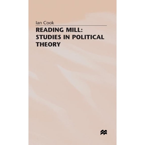 Reading Mill: Studies in Political Theory, (Hardcover)