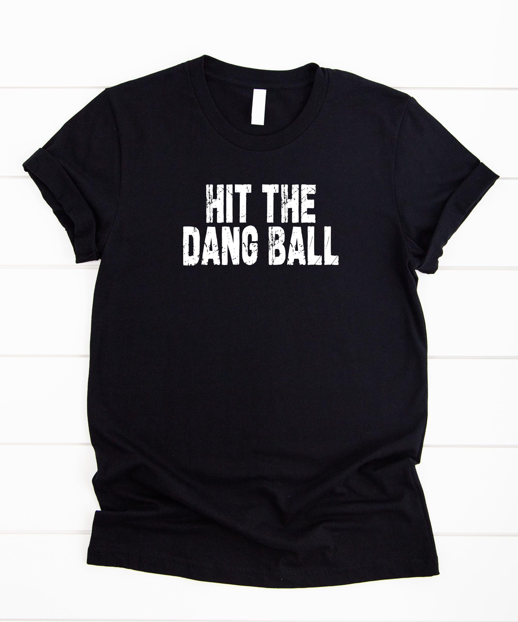 Hit The Dang Ball Shirt for Women Distressed Sporty Baseball Tee for Adults and Teens Black Shirt Adult Medium