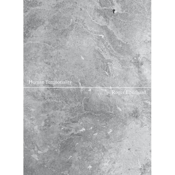 Roger Eberhard: Human Territoriality, (Hardcover)