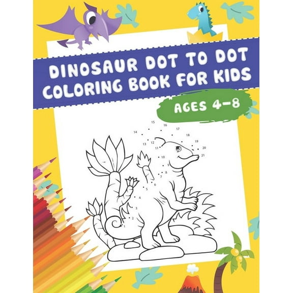 DINOSAUR Dot to Dot Coloring Book For Kids Ages 4-8: Numbers 1-25 -50 Dinosaurs Coloring Book For Kids (Paperback)