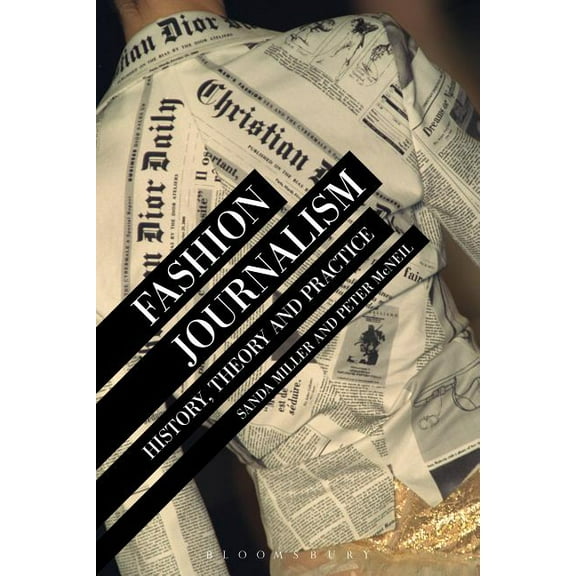 Fashion Journalism: History, Theory, and Practice, (Hardcover)