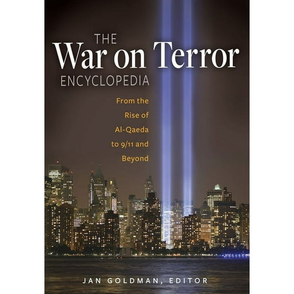 The War on Terror Encyclopedia: From the Rise of Al-Qaeda to 9/11 and Beyond, (Hardcover)