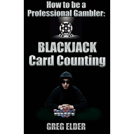 Blackjack Card Counting: How to be a Professional Gambler -