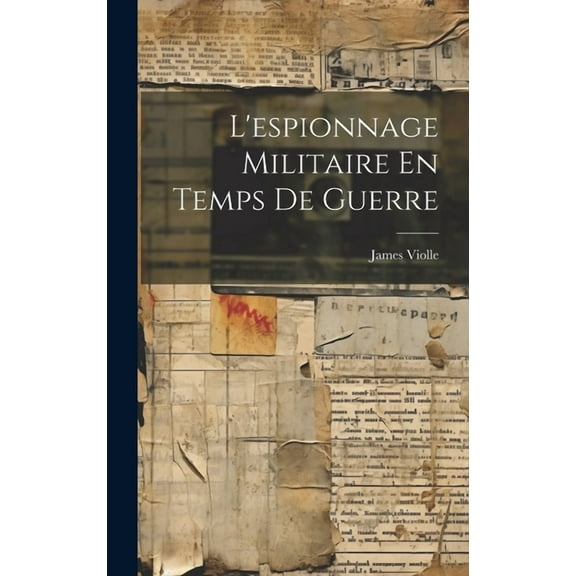 L'espionnage Militaire En Temps De Guerre (Hardcover)